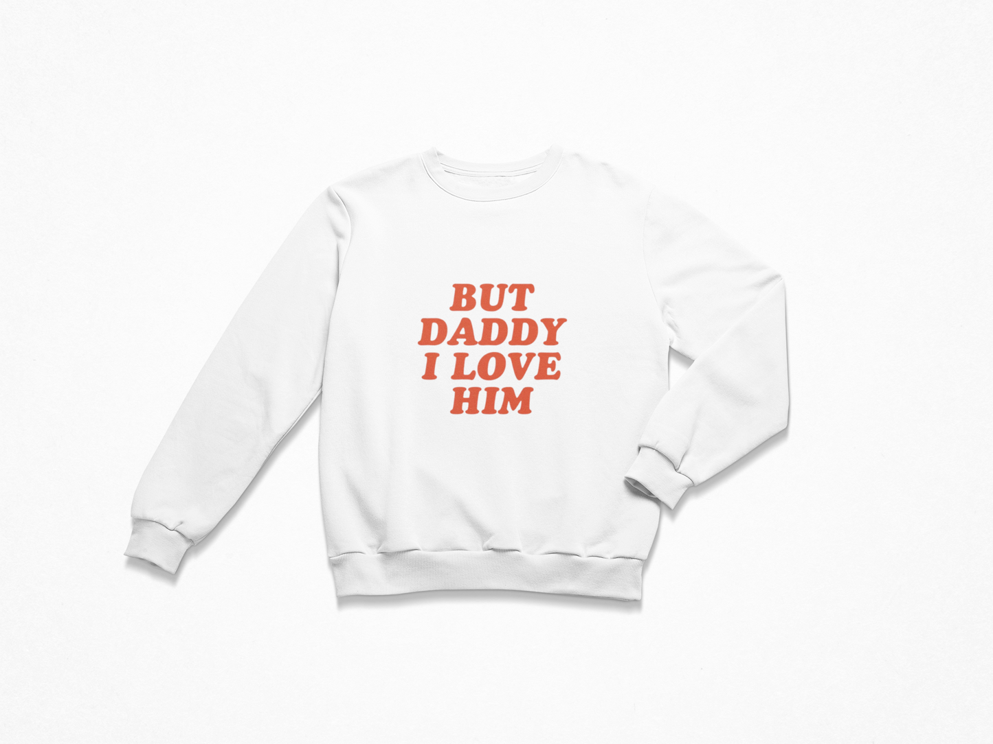 But Daddy I Love Him Sweatshirt - Comfortable Harry Styles Sweater